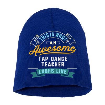 Funny Tap Dance Teacher Great Gift Awesome Job Occupation Funny Gift Short Acrylic Beanie