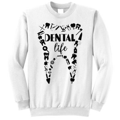 Funny Teeth Dental Life Dentist Tools Dental Assistant Gift Sweatshirt