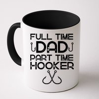Full Time Dad Part Time Hooker Father's Day Fishing Gift Mug