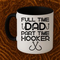 Full Time Dad Part Time Hooker Father's Day Fishing Gift Mug