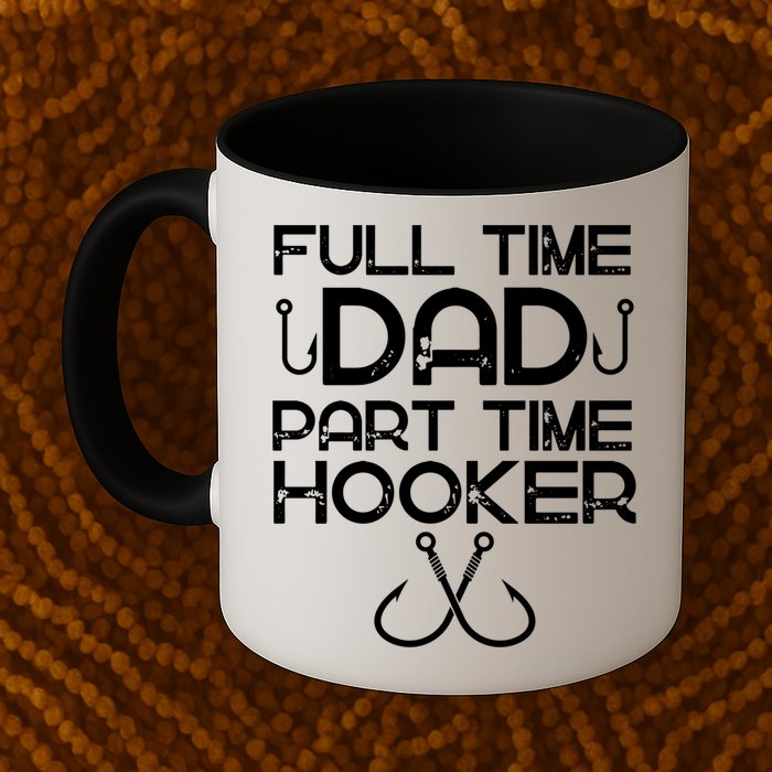 Full Time Dad Part Time Hooker Father's Day Fishing Gift Mug