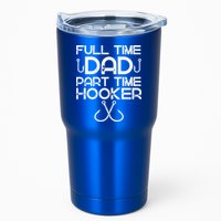 Full Time Dad Part Time Hooker Father's Day Fishing Gift Tumbler