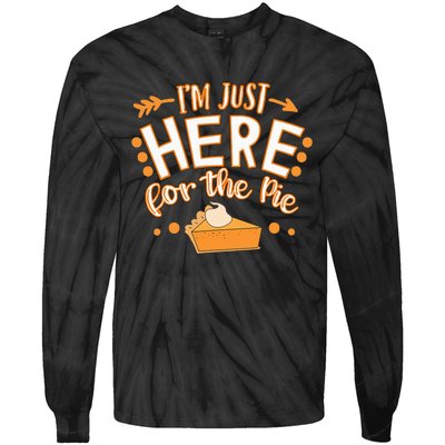 Fun Thanksgiving Design IM Just Here For The Pie Tie-Dye Long Sleeve Shirt