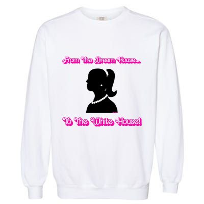 From The Dream House To The White House Garment-Dyed Sweatshirt