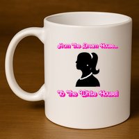 From The Dream House To The White House 11oz C Handle Ceramic Mug
