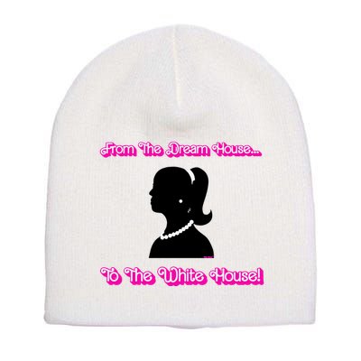 From The Dream House To The White House Short Acrylic Beanie