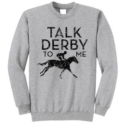 Funny Talk Derby to me I Horse Owner Lover Jockey Tall Sweatshirt