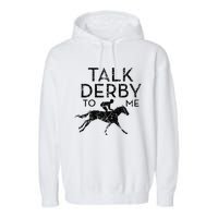 Funny Talk Derby to me I Horse Owner Lover Jockey Garment-Dyed Fleece Hoodie