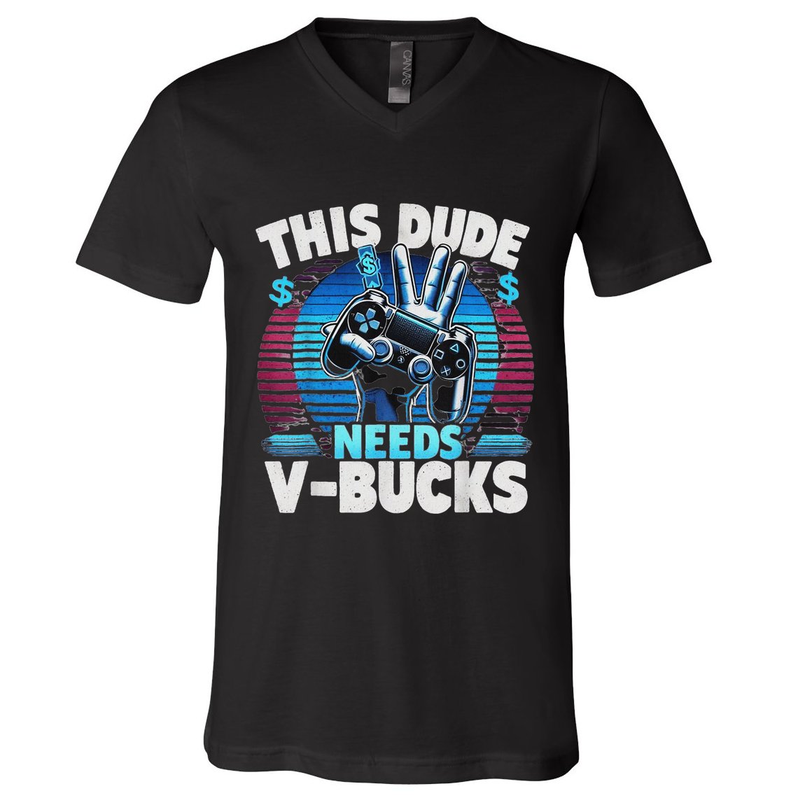 Funny This Dude Needs V Bucks Will Work For Bucks Gamer V-Neck T-Shirt