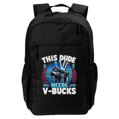 Funny This Dude Needs V Bucks Will Work For Bucks Gamer Backpack