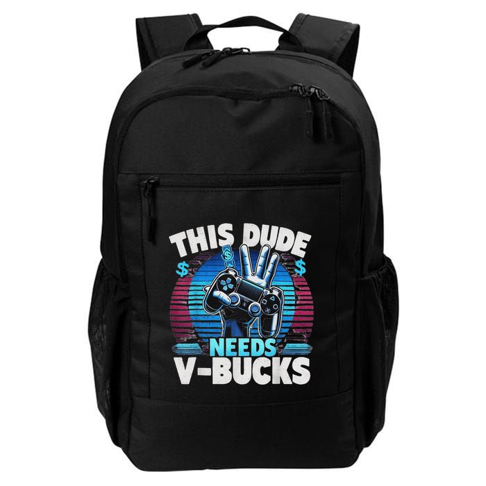 Funny This Dude Needs V Bucks Will Work For Bucks Gamer Backpack