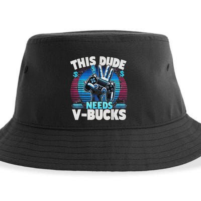 Funny This Dude Needs V Bucks Will Work For Bucks Gamer Sustainable Bucket Hat