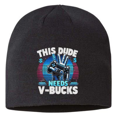 Funny This Dude Needs V Bucks Will Work For Bucks Gamer Sustainable Beanie