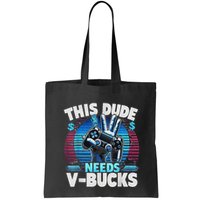 Funny This Dude Needs V Bucks Will Work For Bucks Gamer Bag