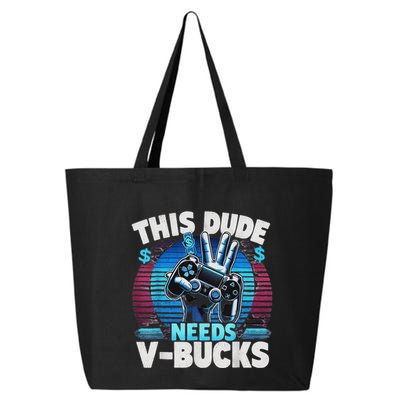Funny This Dude Needs V Bucks Will Work For Bucks Gamer 25L Jumbo Tote