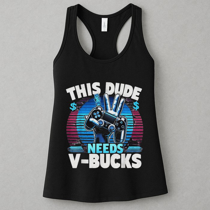 Funny This Dude Needs V Bucks Will Work For Bucks Gamer Womens Tank Top