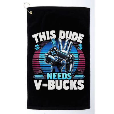 Funny This Dude Needs V Bucks Will Work For Bucks Gamer Golf Towel