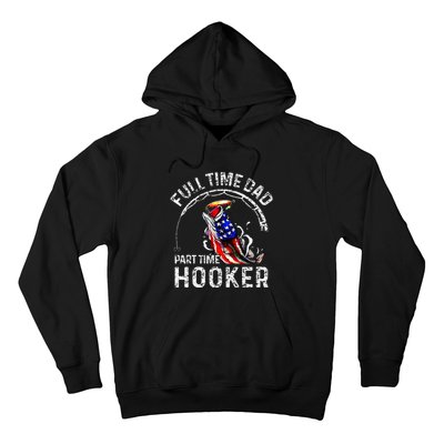 Full Time Dad Part Time Hooker Hoodie