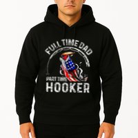 Full Time Dad Part Time Hooker Hoodie