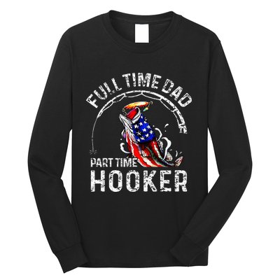 Full Time Dad Part Time Hooker Long Sleeve Shirt