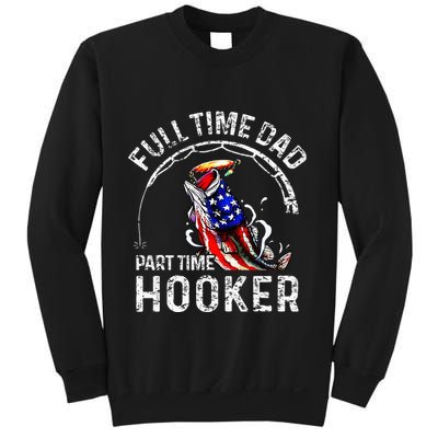 Full Time Dad Part Time Hooker Sweatshirt