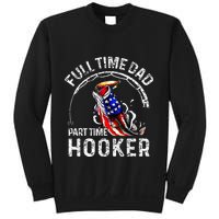 Full Time Dad Part Time Hooker Sweatshirt