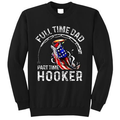 Full Time Dad Part Time Hooker Sweatshirt