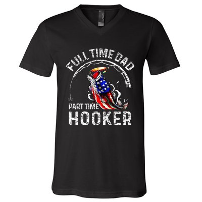 Full Time Dad Part Time Hooker V-Neck T-Shirt