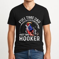 Full Time Dad Part Time Hooker V-Neck T-Shirt