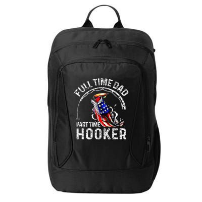 Full Time Dad Part Time Hooker City Backpack