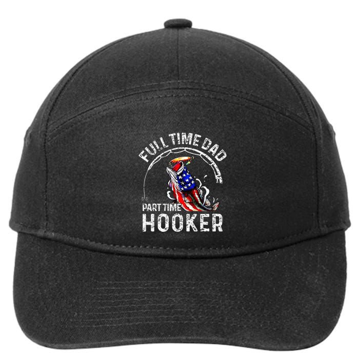 Full Time Dad Part Time Hooker 7-Panel Snapback Hat