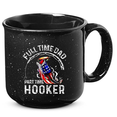 Full Time Dad Part Time Hooker 15oz Campfire Ceramic Mug