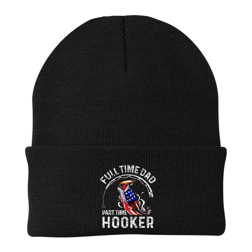 Full Time Dad Part Time Hooker Beanie