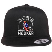 Full Time Dad Part Time Hooker Flat Bill Trucker Hat