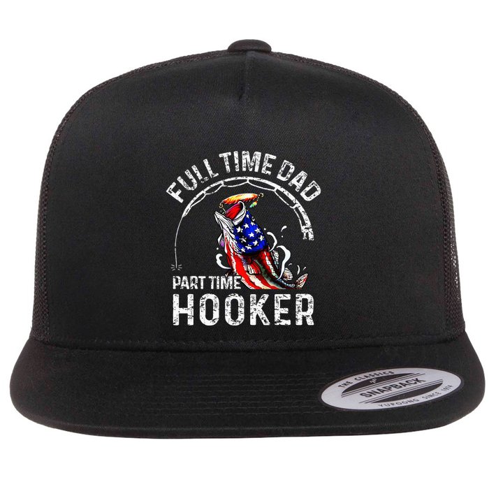Full Time Dad Part Time Hooker Flat Bill Trucker Hat