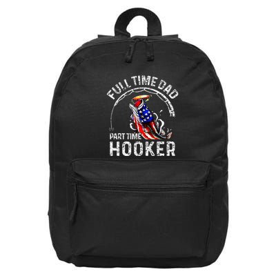 Full Time Dad Part Time Hooker 16 in Basic Backpack