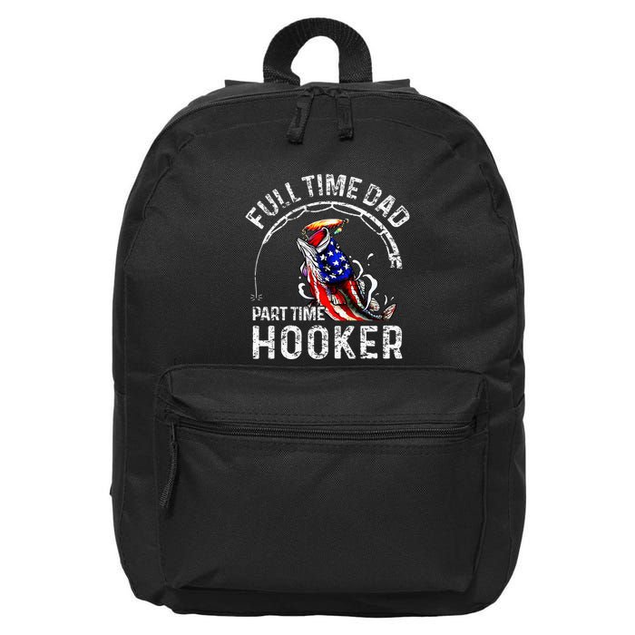 Full Time Dad Part Time Hooker 16 in Basic Backpack