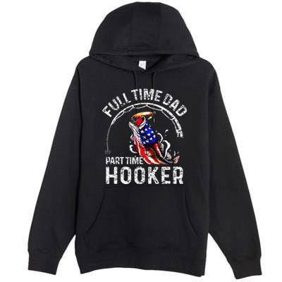 Full Time Dad Part Time Hooker Premium Pullover Hoodie