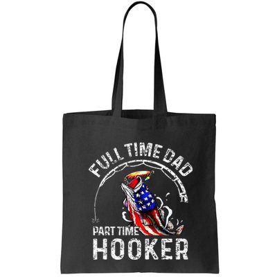 Full Time Dad Part Time Hooker Bag
