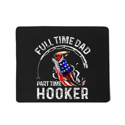 Full Time Dad Part Time Hooker Mousepad