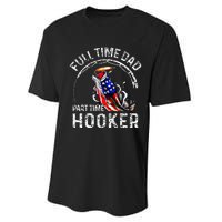 Full Time Dad Part Time Hooker Performance Sprint T-Shirt