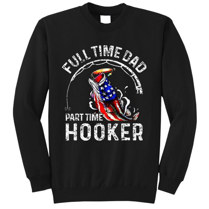 Full Time Dad Part Time Hooker Tall Sweatshirt