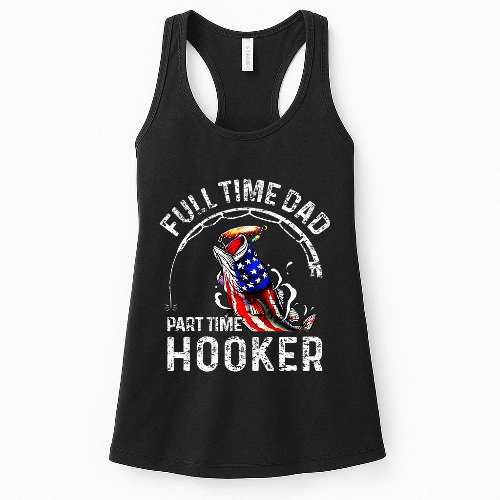 Full Time Dad Part Time Hooker Womens Tank Top