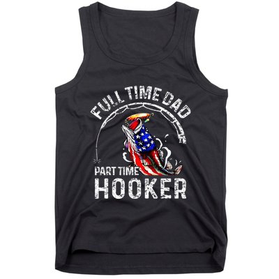 Full Time Dad Part Time Hooker Tank Top