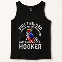 Full Time Dad Part Time Hooker Tank Top