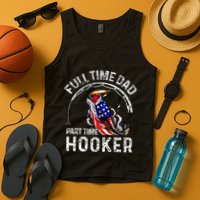 Full Time Dad Part Time Hooker Tank Top