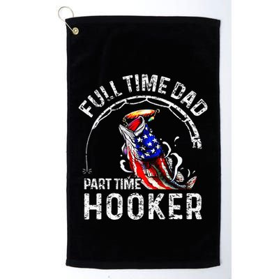 Full Time Dad Part Time Hooker Golf Towel