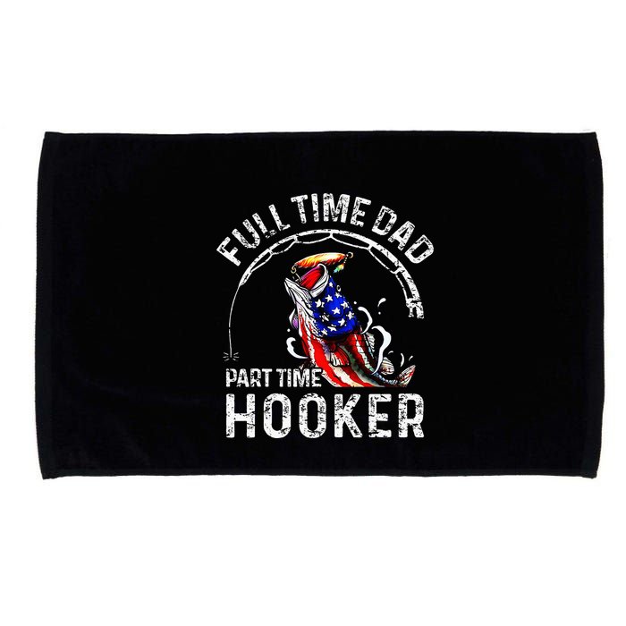 Full Time Dad Part Time Hooker Microfiber Hand Towel