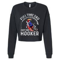 Full Time Dad Part Time Hooker Cropped Pullover Crew