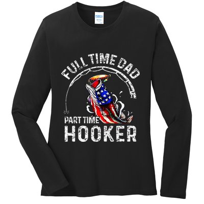 Full Time Dad Part Time Hooker Ladies Long Sleeve Shirt